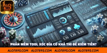 Phần mềm tool xóc đĩa có khả thi để kiếm tiền?