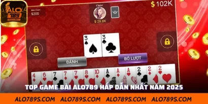 Top Game Bài Alo789 Đình Đám Và Hấp Dẫn Nhất Năm 2025